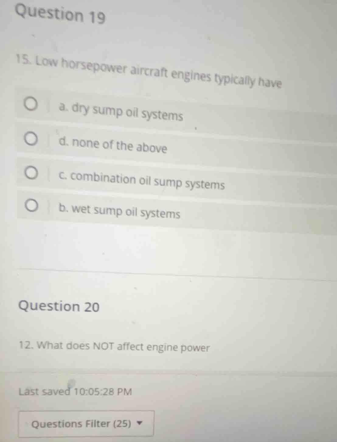 question 19 15. low horsepower aircraft engines typically have a. dry s…