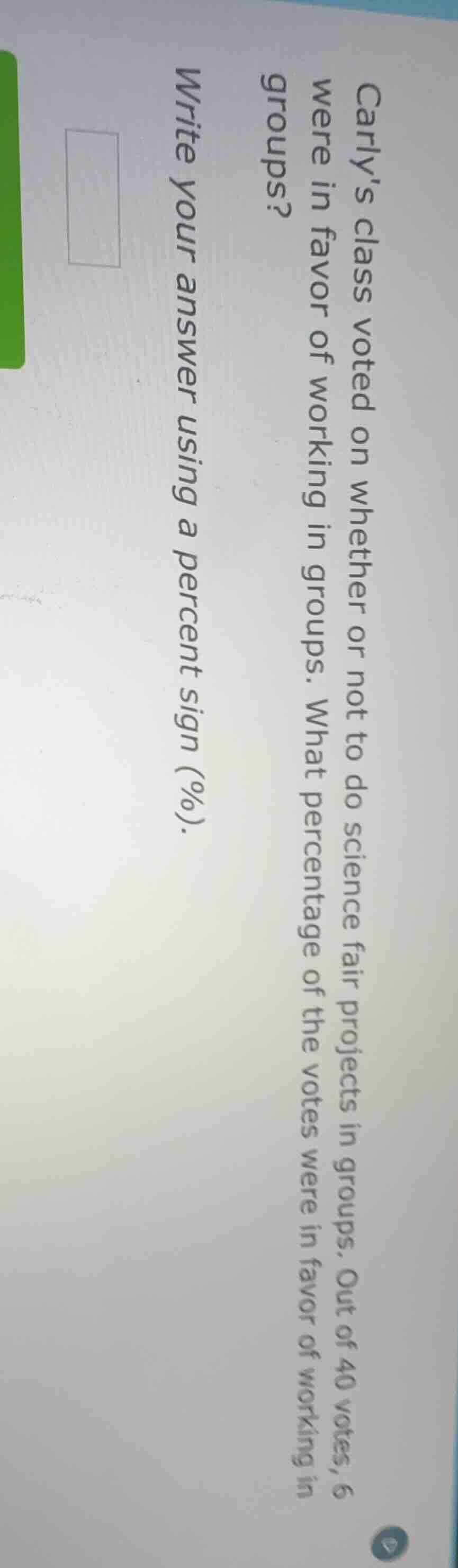 carlys class voted on whether or not to do science fair projects in gro…