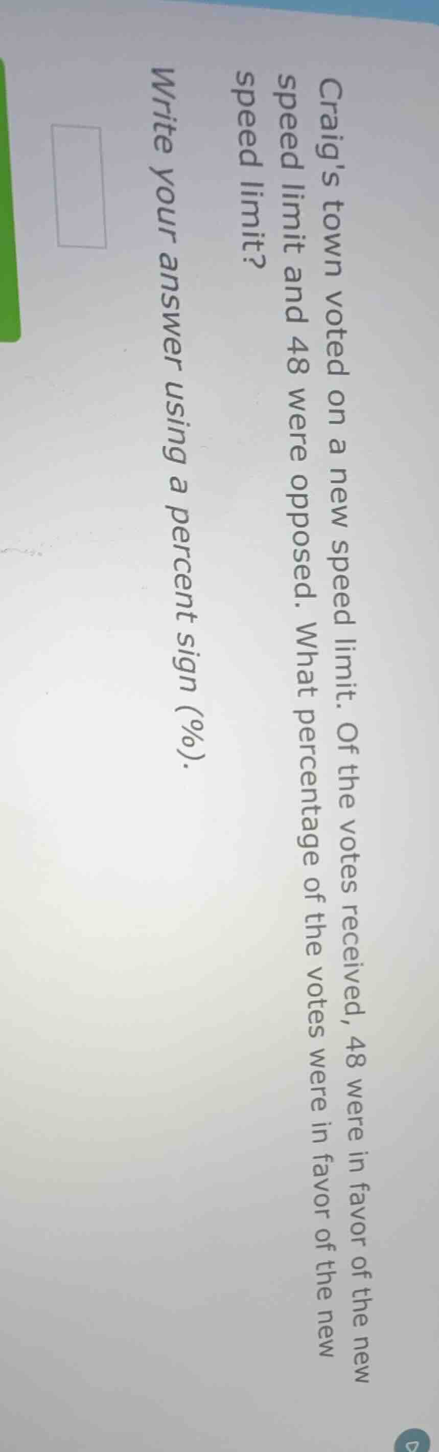 craigs town voted on a new speed limit. of the votes received, 48 were …