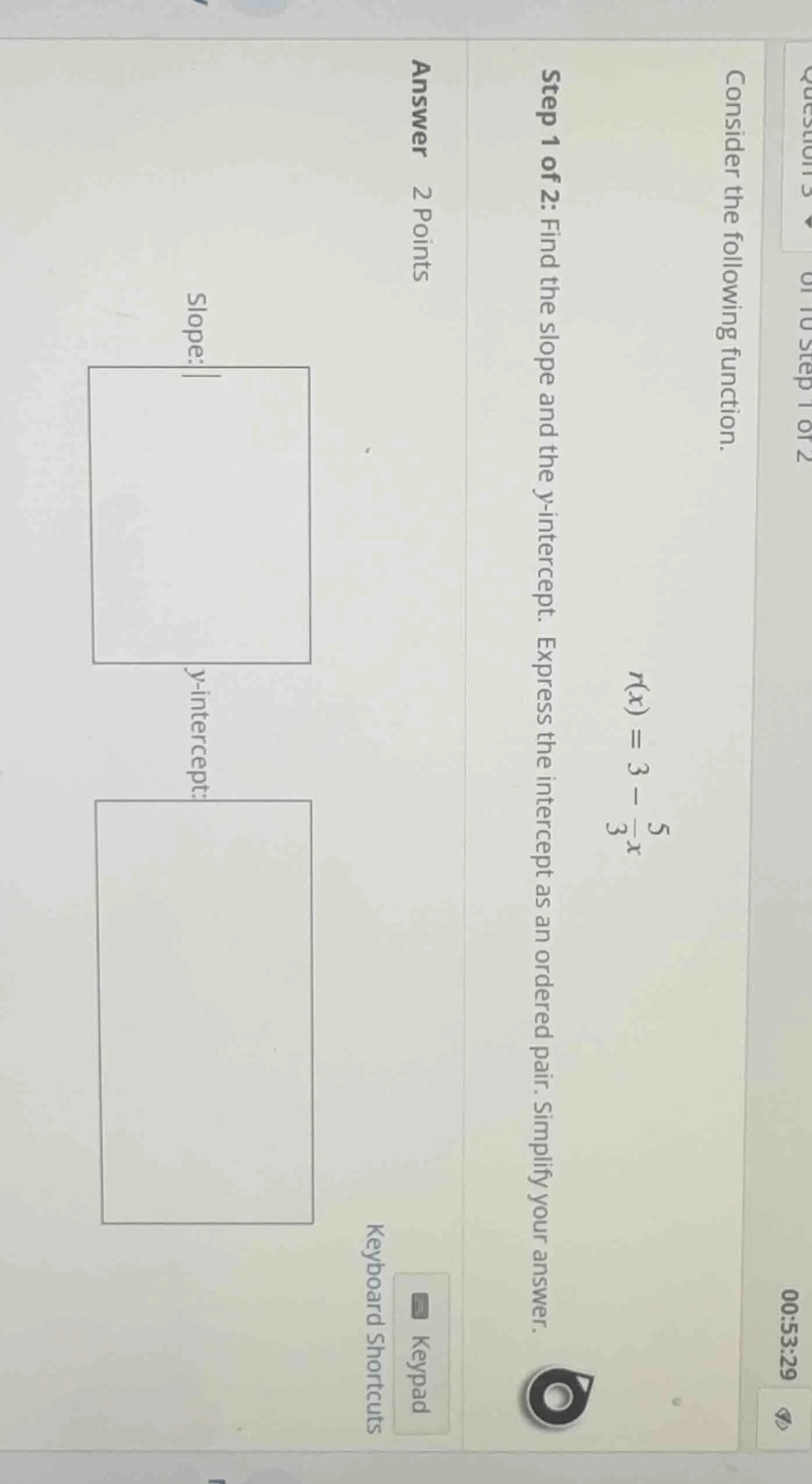 question 3 of 10 step 1 of 2 00:53:29 consider the following function. …