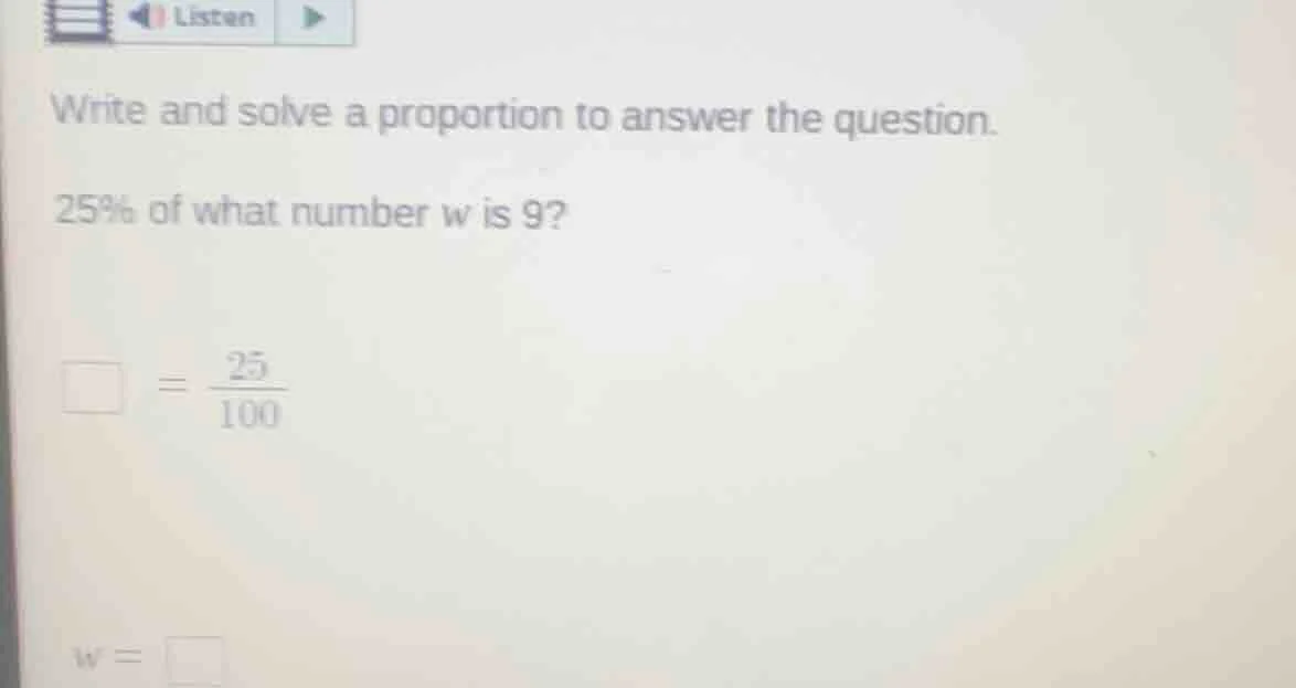 write and solve a proportion to answer the question. 25% of what number…