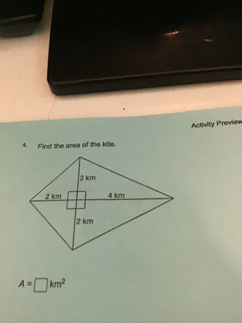 activity preview 4. find the area of the kite. $a=\\square$ km$^2$