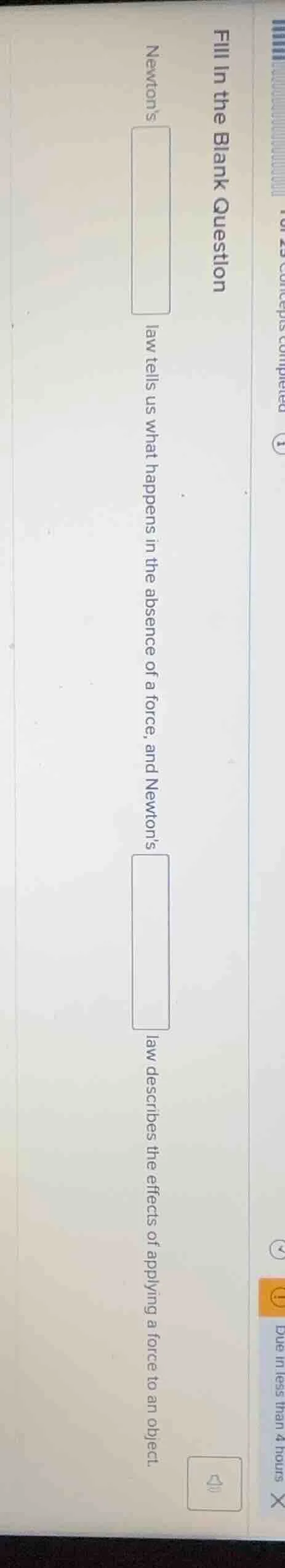 fill in the blank question newtons ______ law tells us what happens in …