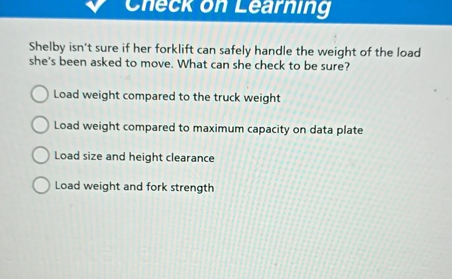 check on learning shelby isnt sure if her forklift can safely handle th…