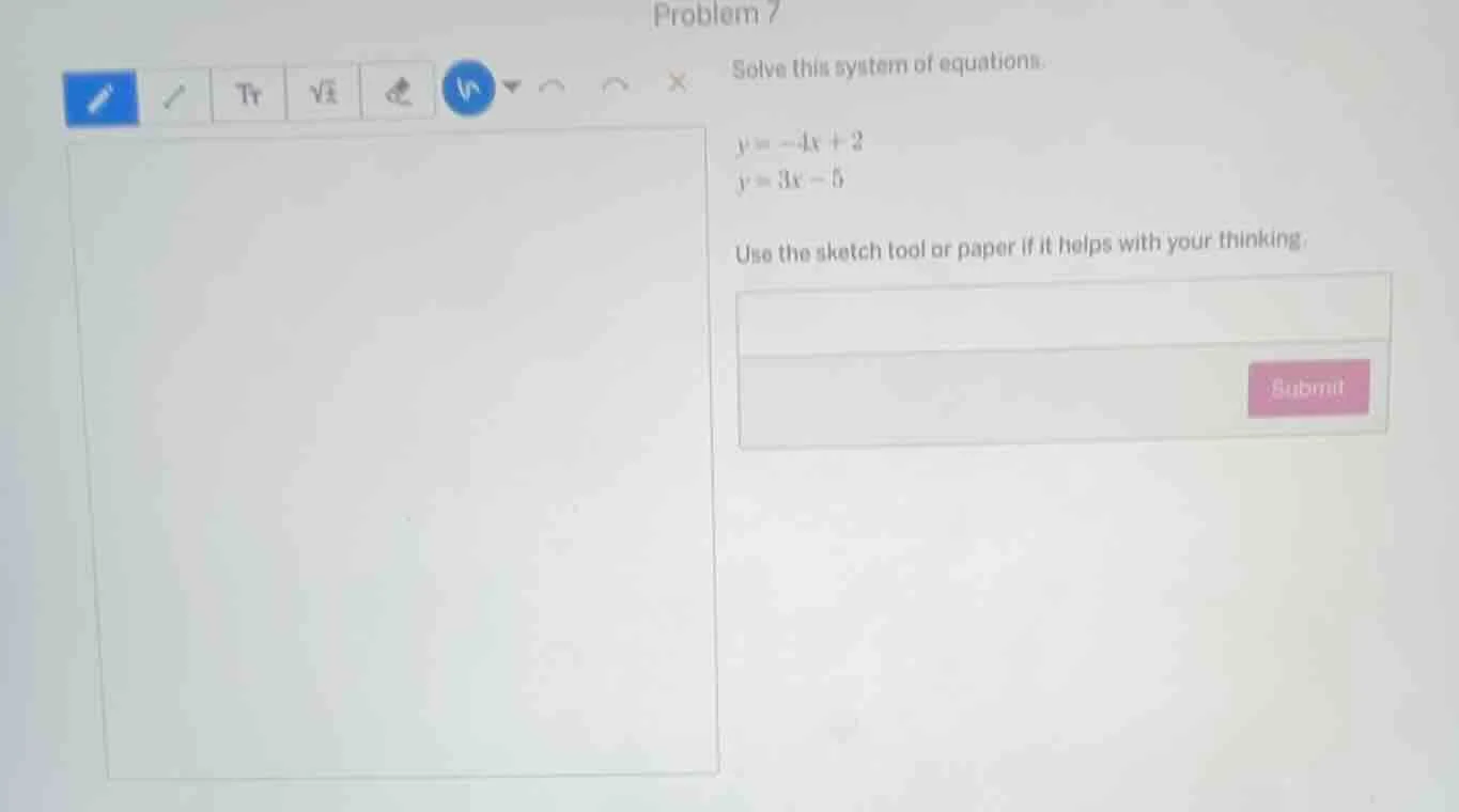 problem 7 solve this system of equations. $y = -4x + 2$ $y = 3x - 5$ us…