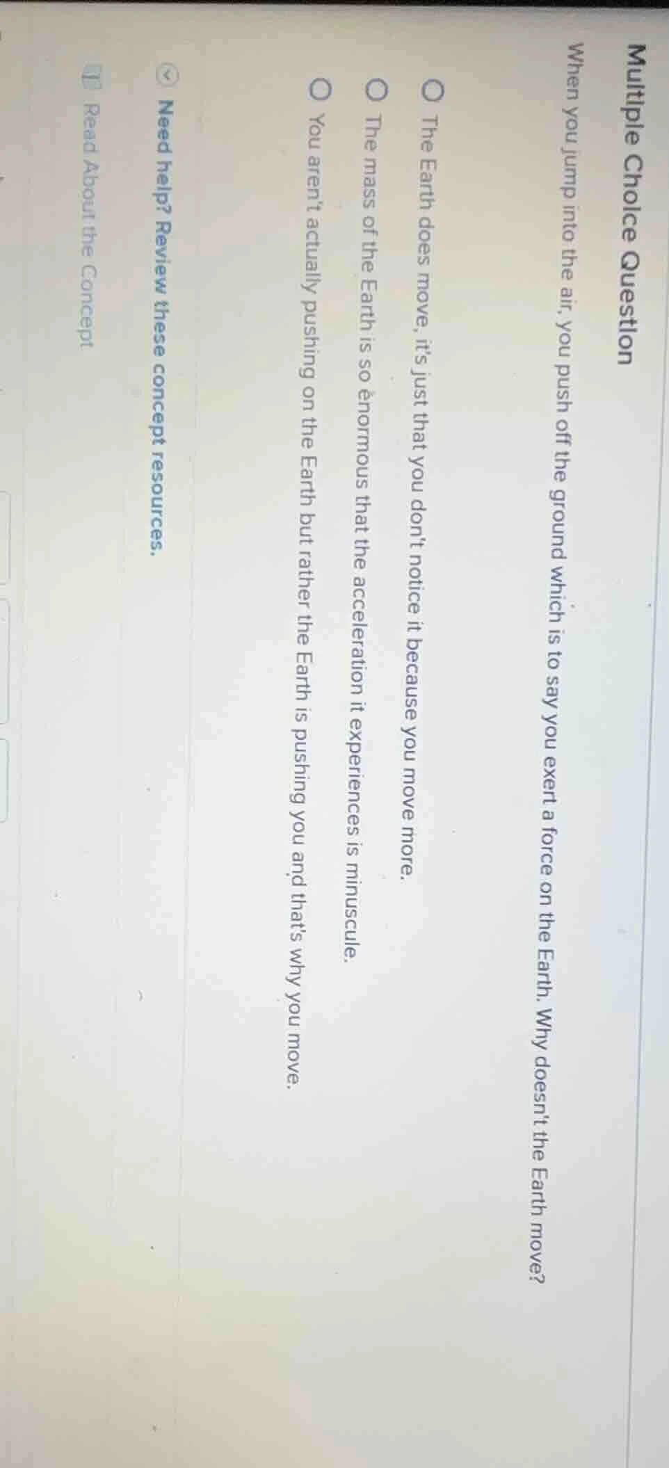 multiple choice question when you jump into the air, you push off the g…