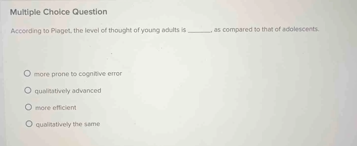 multiple choice question according to piaget, the level of thought of y…