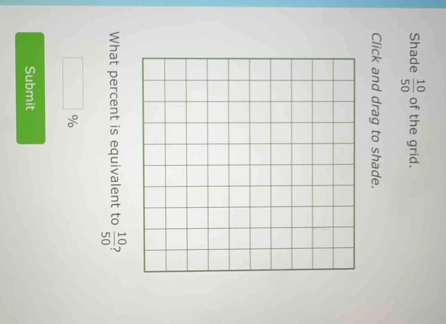 shade $\frac{10}{50}$ of the grid. click and drag to shade. what percen…