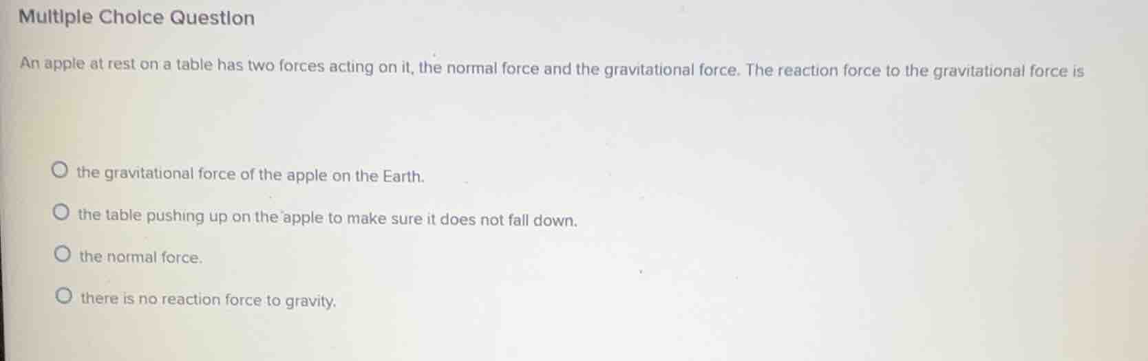 multiple choice question an apple at rest on a table has two forces act…