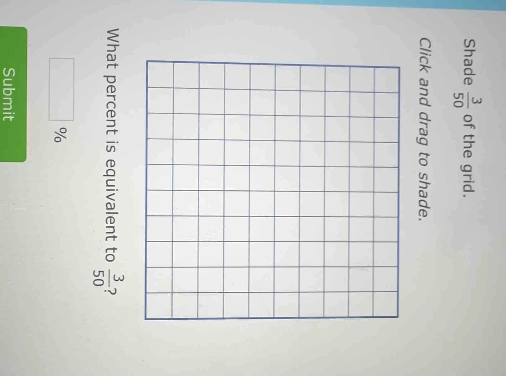 shade $\frac{3}{50}$ of the grid. click and drag to shade. what percent…