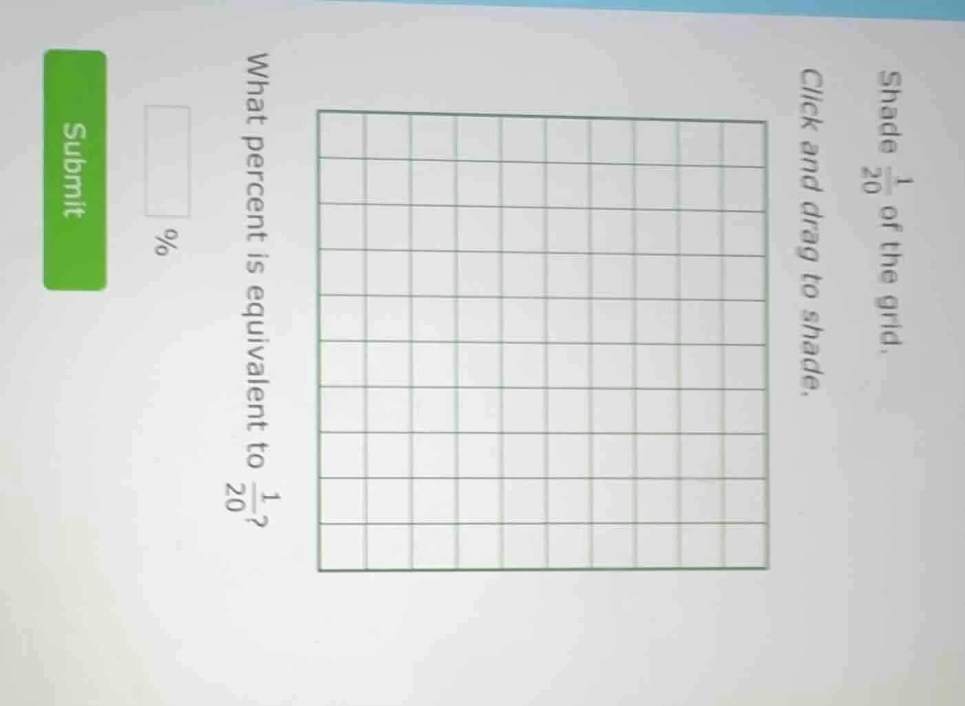 shade $\frac{1}{20}$ of the grid. click and drag to shade. what percent…