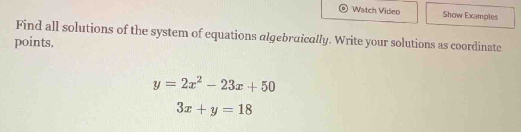 find all solutions of the system of equations algebraically. write your…