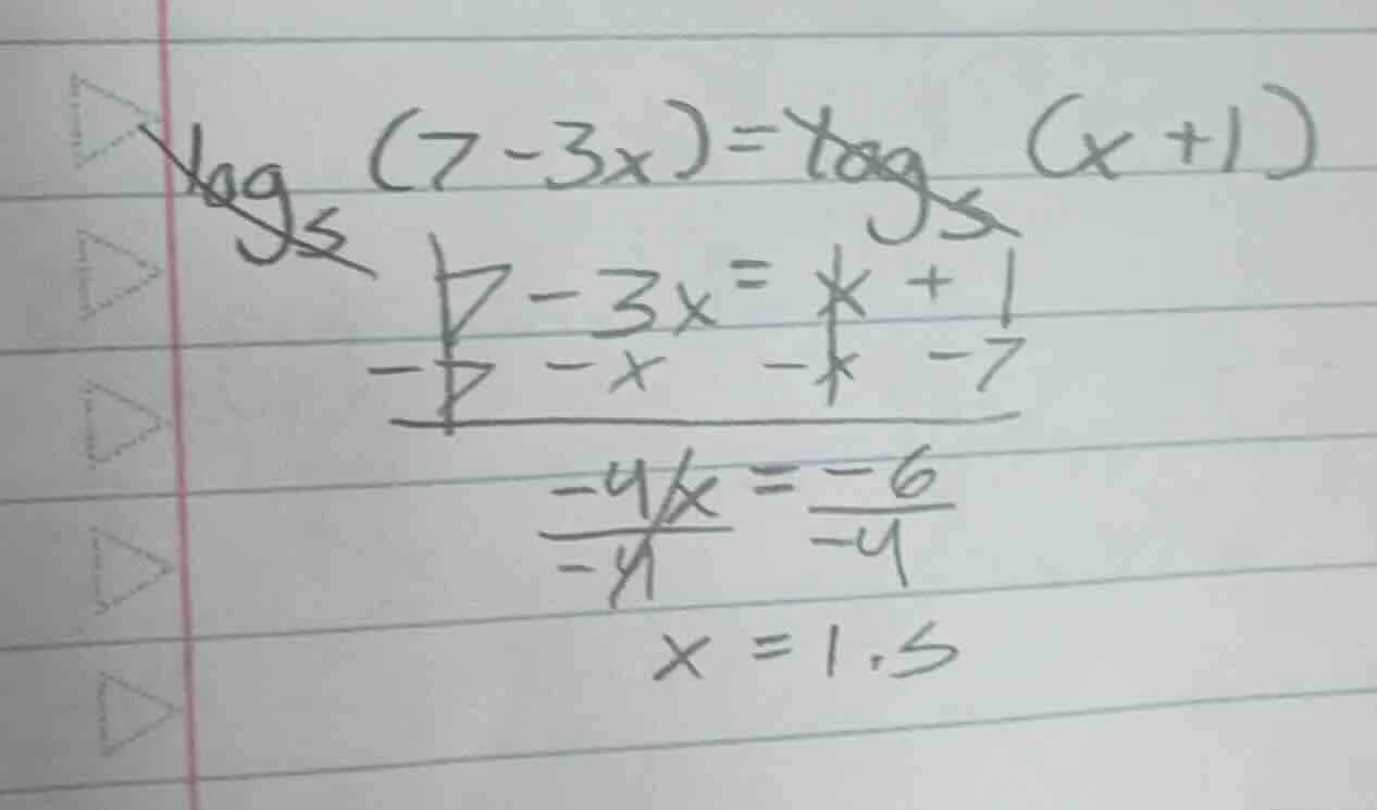 $\\log_{5}(7-3x)=\\log_{5}(x+1)$ $7-3x=x+1$ $-7 -x -7$ $\\frac{-4x}{-4}…