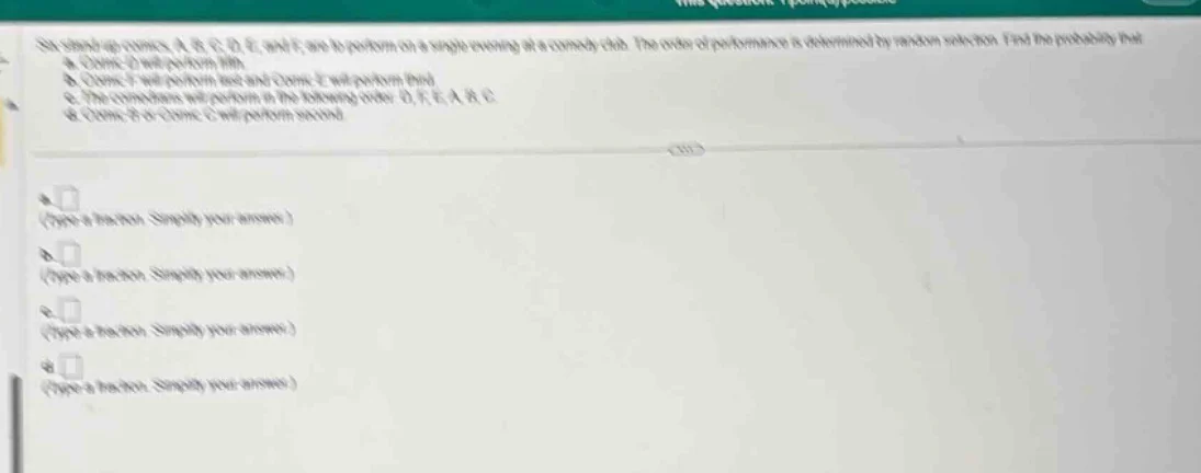 six stand-up comics, a, b, c, d, e, and f, are to perform on a single e…