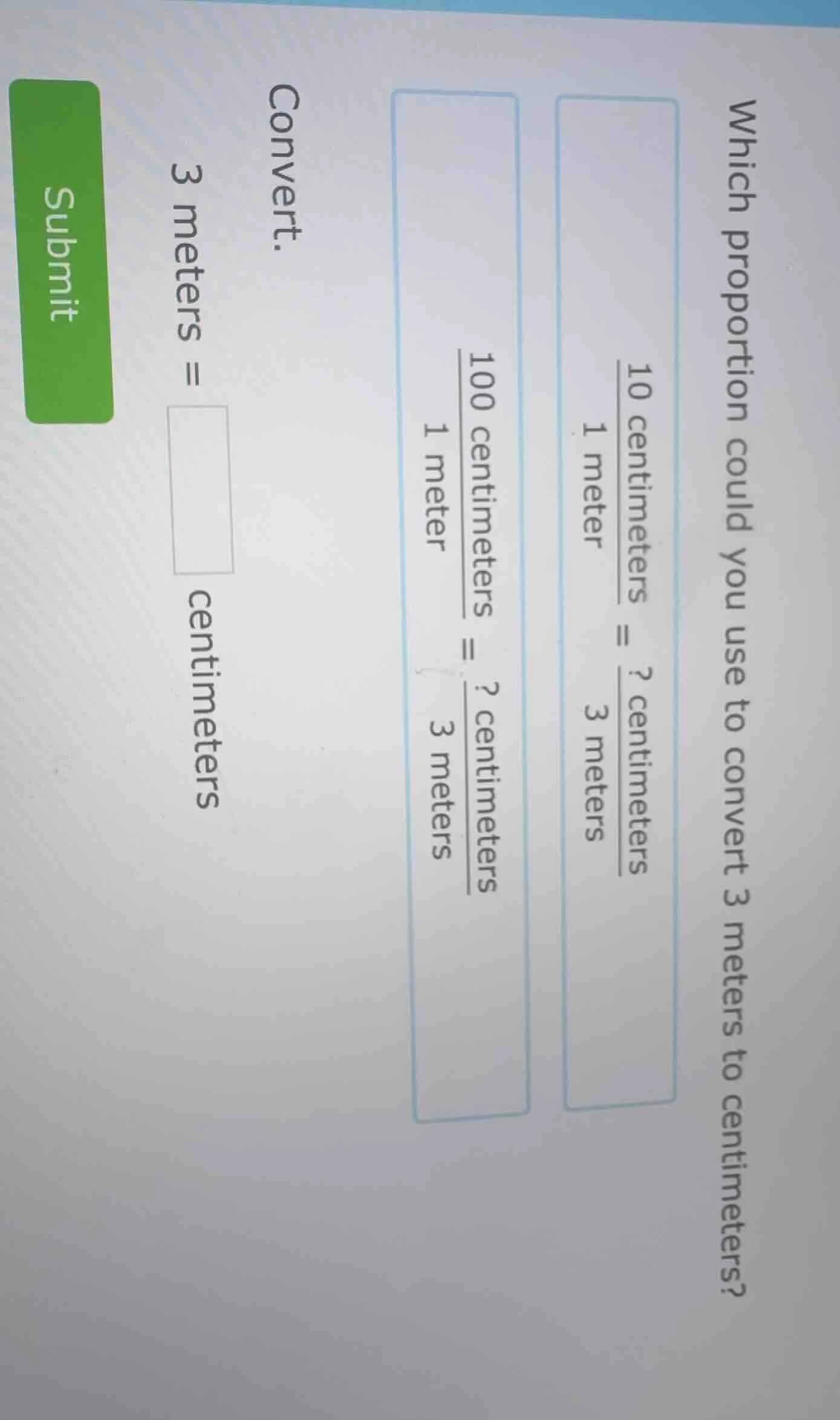 which proportion could you use to convert 3 meters to centimeters?$\fra…