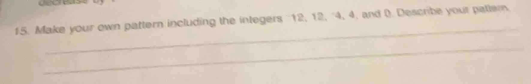 15. make your own pattern including the integers -12, 12, -4, 4, and 0.…