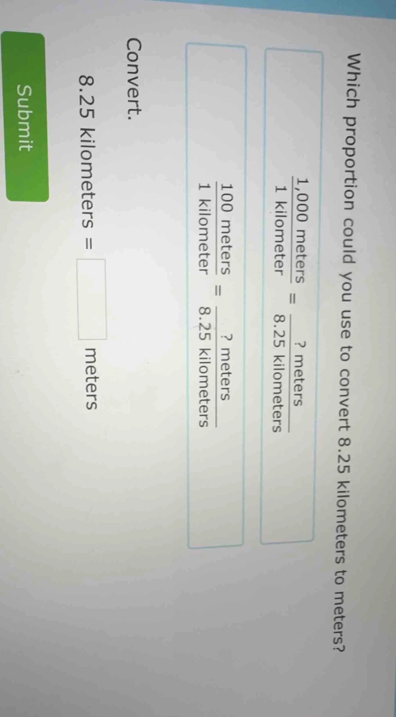 which proportion could you use to convert 8.25 kilometers to meters?$\f…