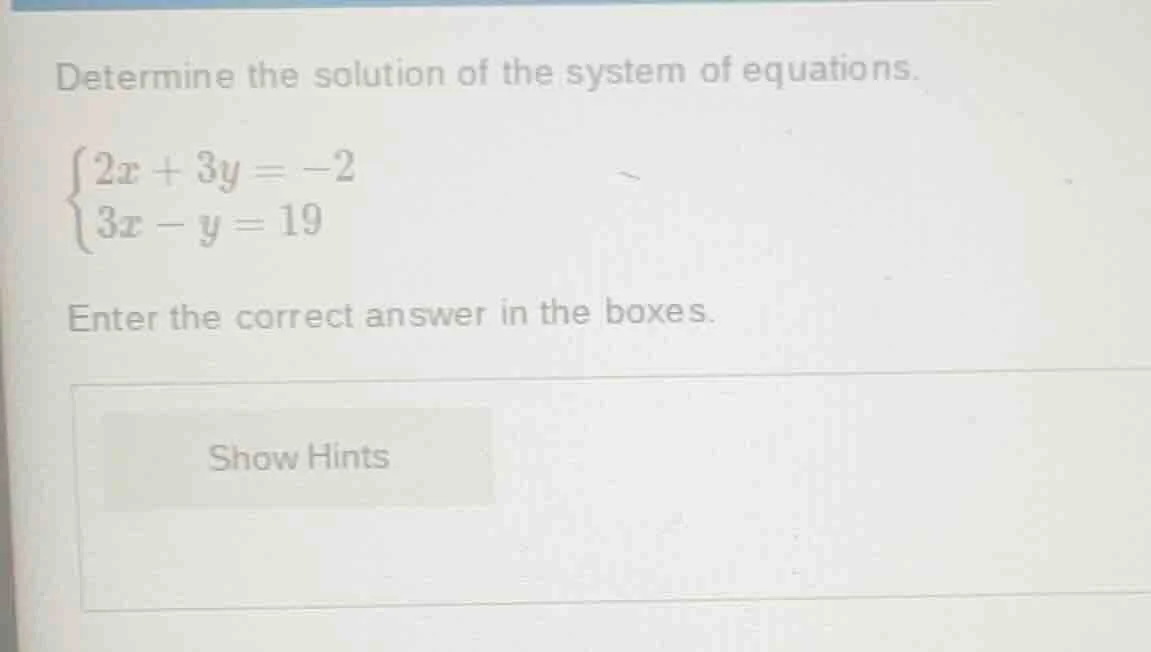 determine the solution of the system of equations. $\\begin{cases}2x + …