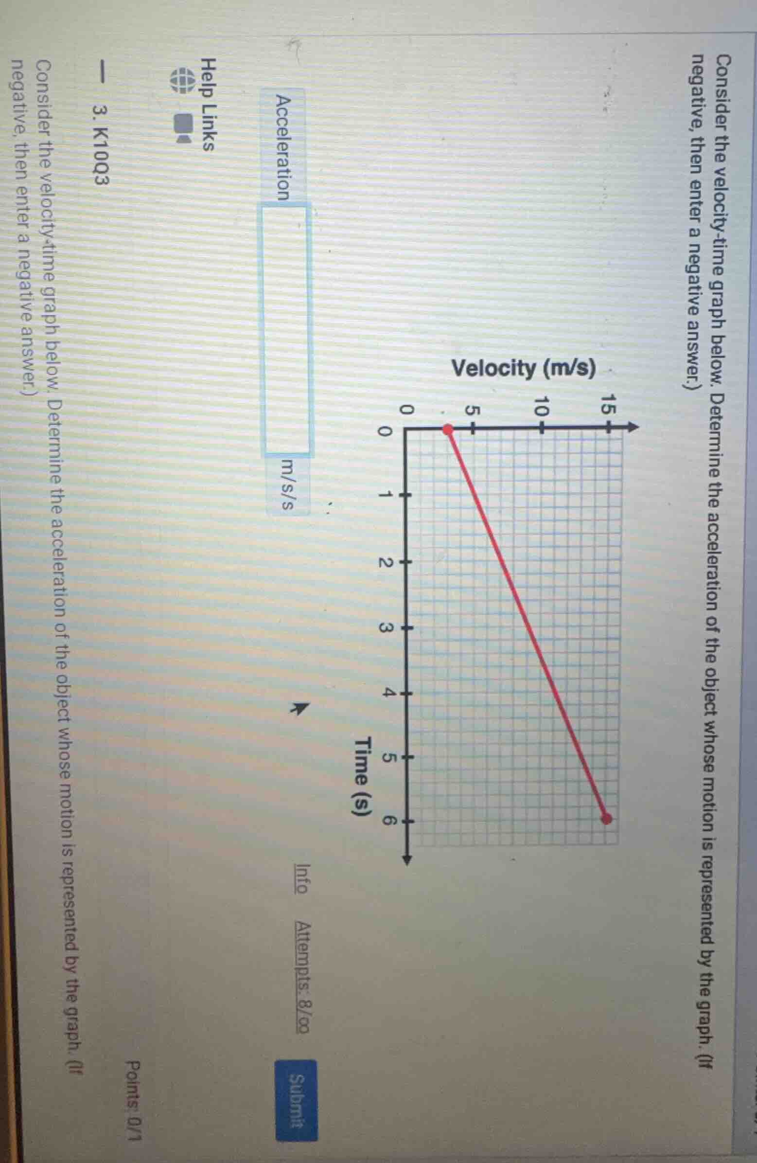 3. k10q3 points: 0/1 help links consider the velocity-time graph below.…