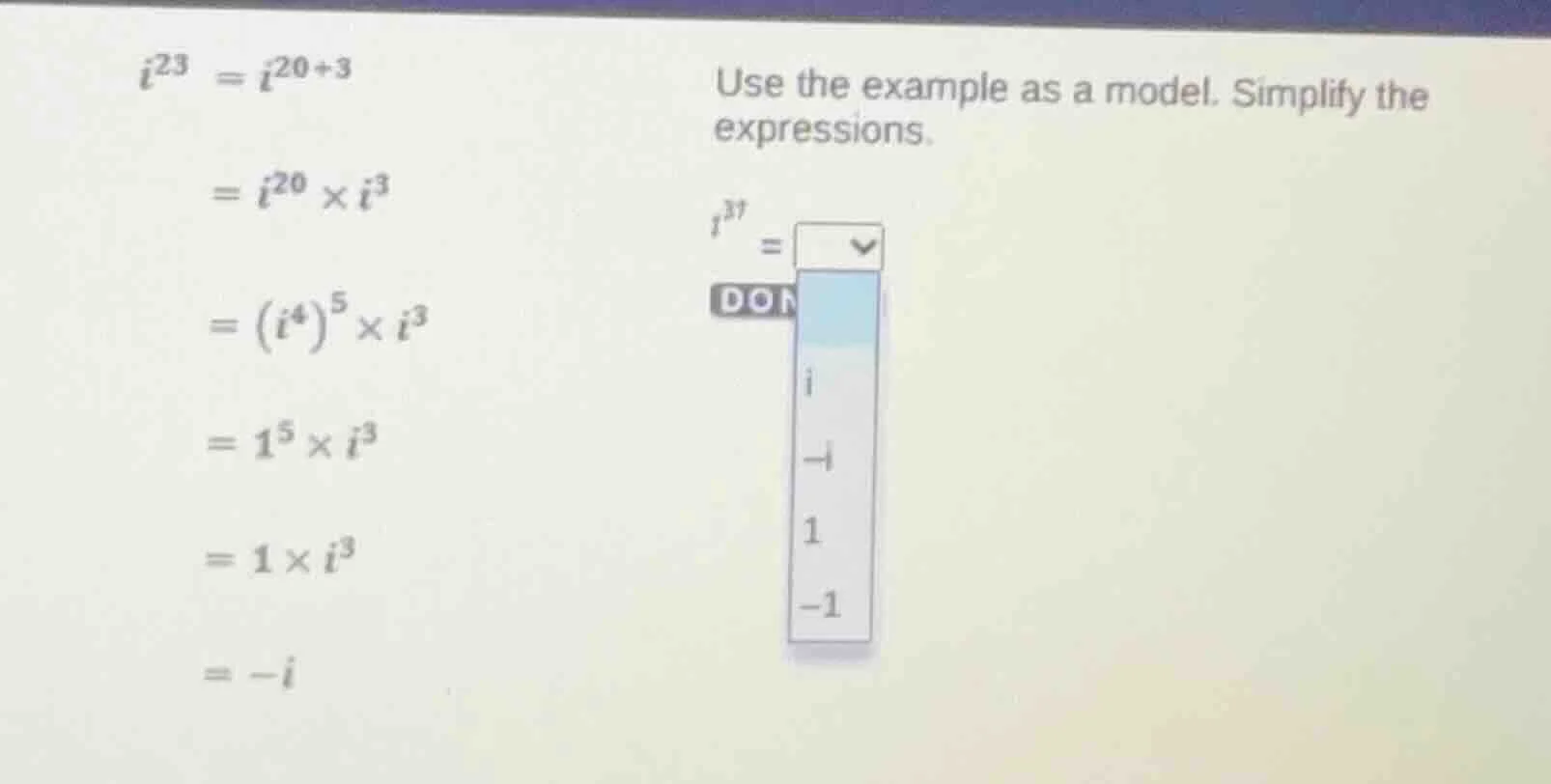$i^{23} = i^{20+3}$ $= i^{20} \\times i^{3}$ $= (i^{4})^{5} \\times i^{…