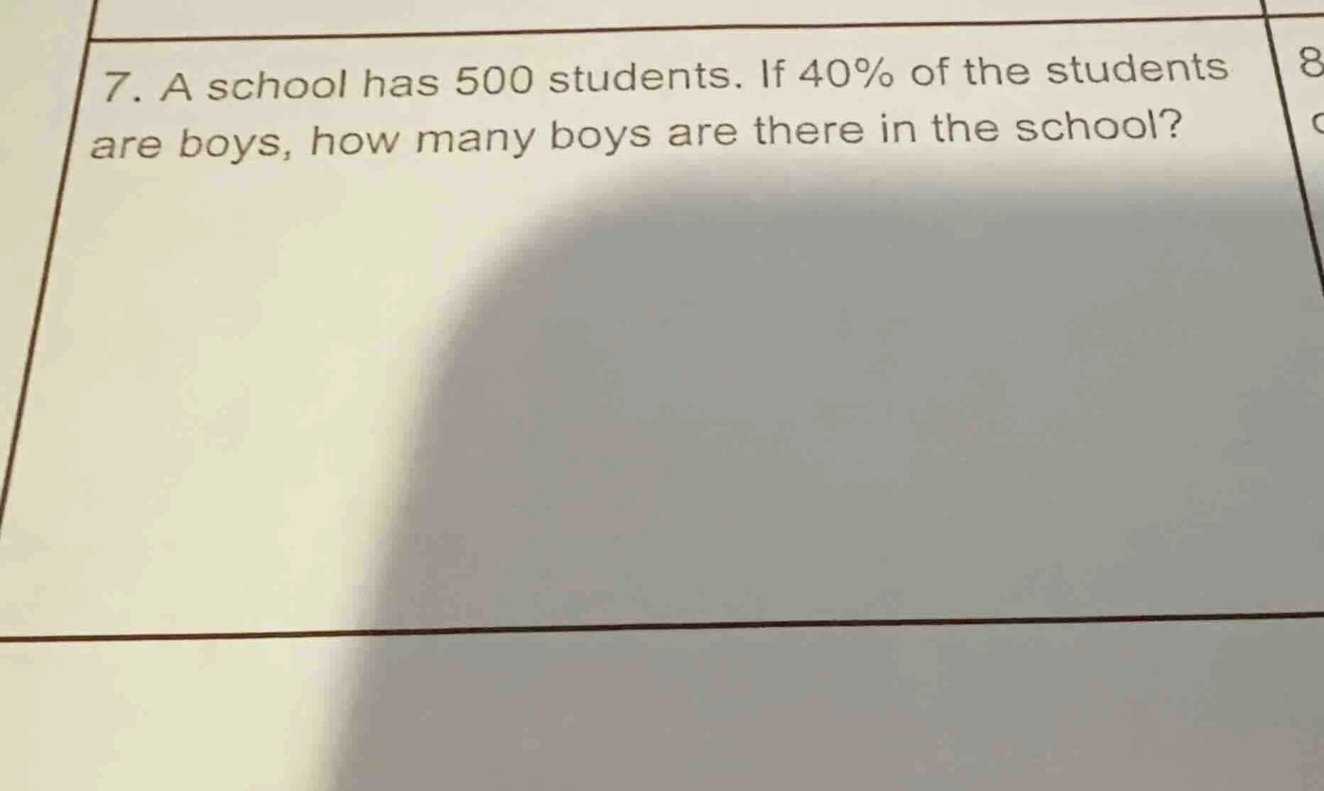 7. a school has 500 students. if 40% of the students are boys, how many…