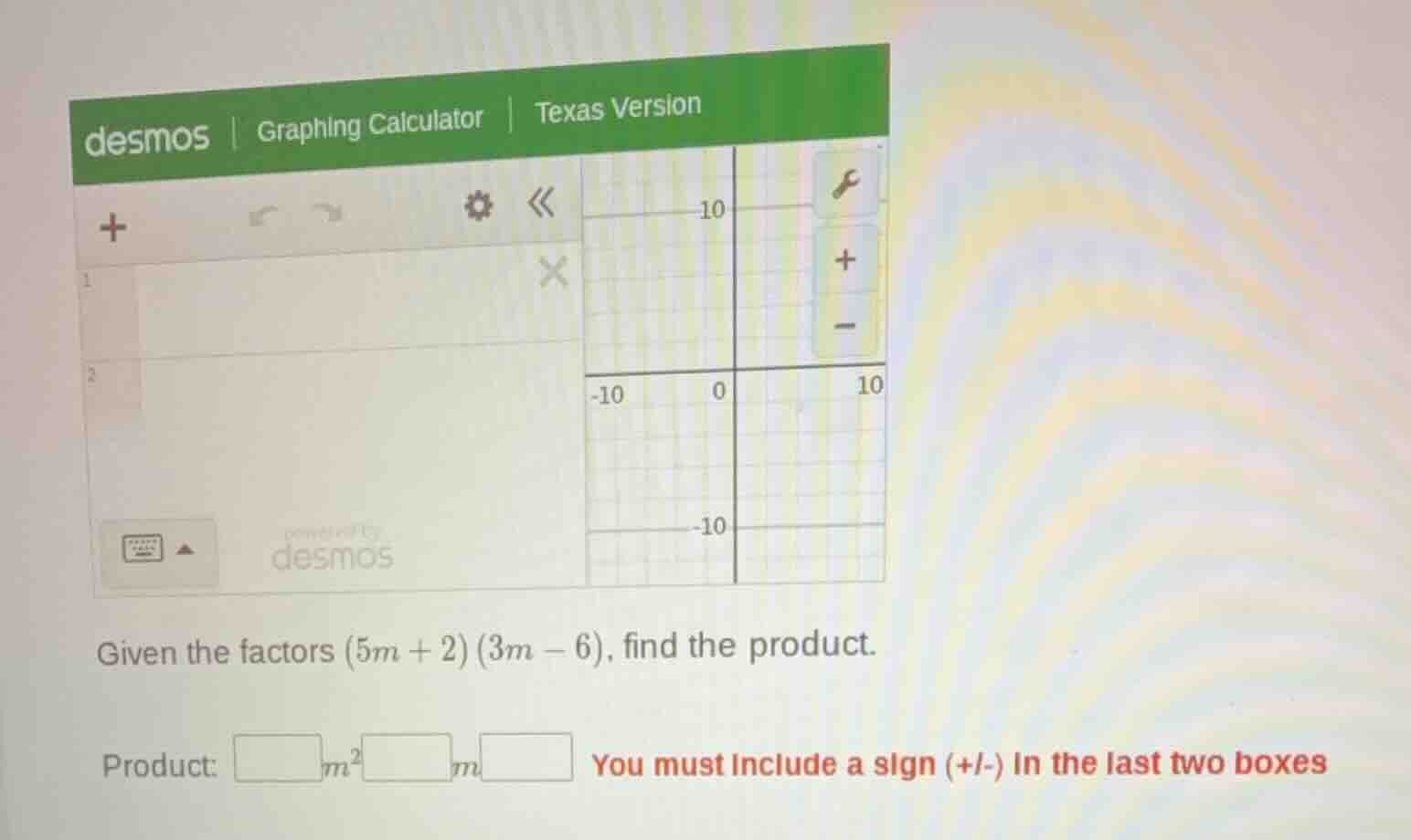 desmos | graphing calculator | texas version given the factors $(5m + 2…