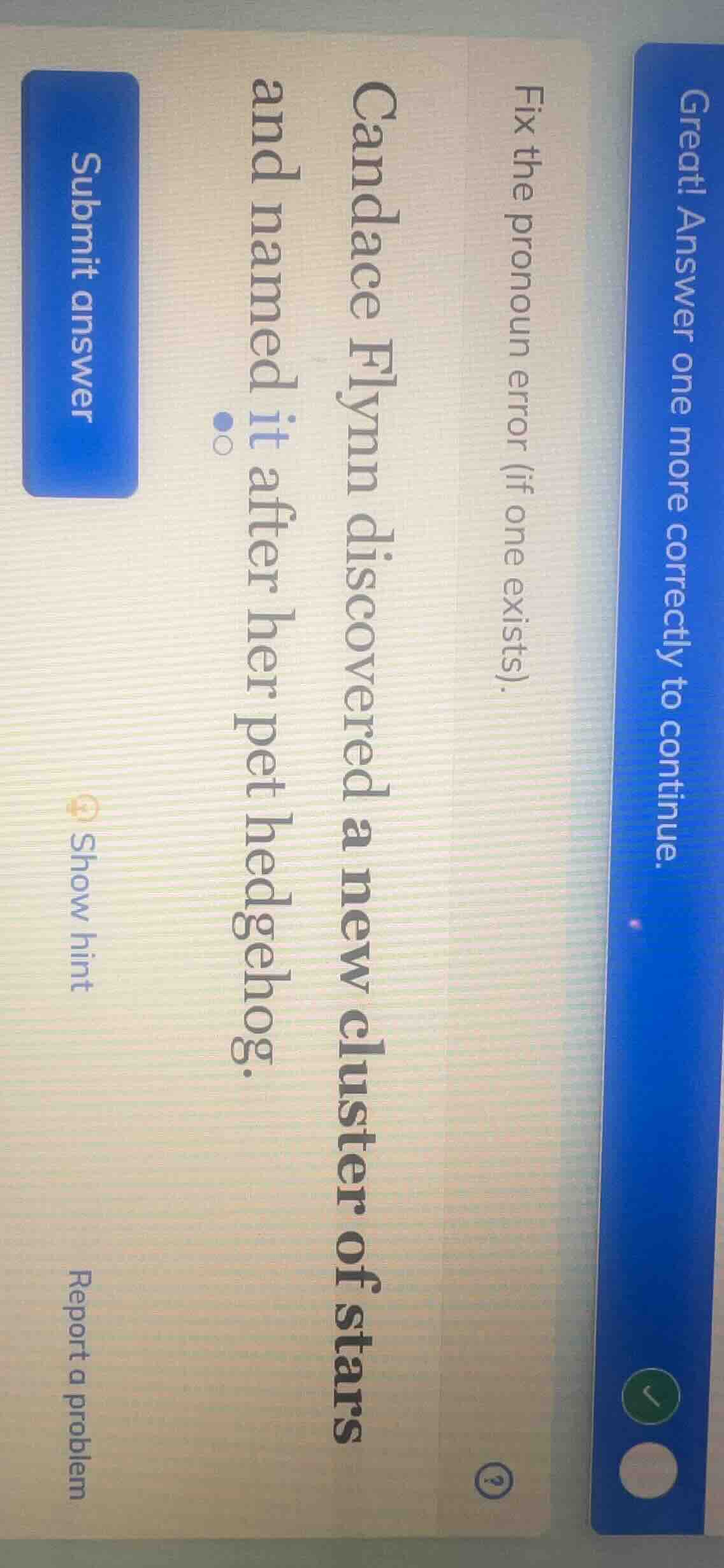 great! answer one more correctly to continue. fix the pronoun error (if…