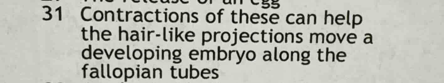 31 contractions of these can help the hair-like projections move a deve…
