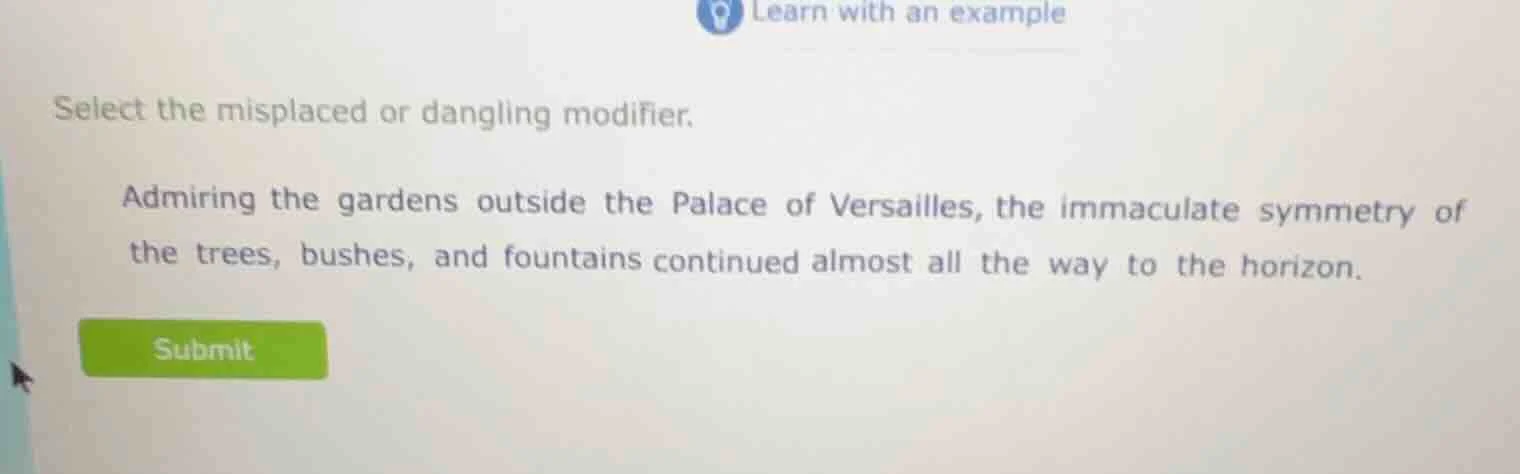 learn with an example select the misplaced or dangling modifier. admiri…