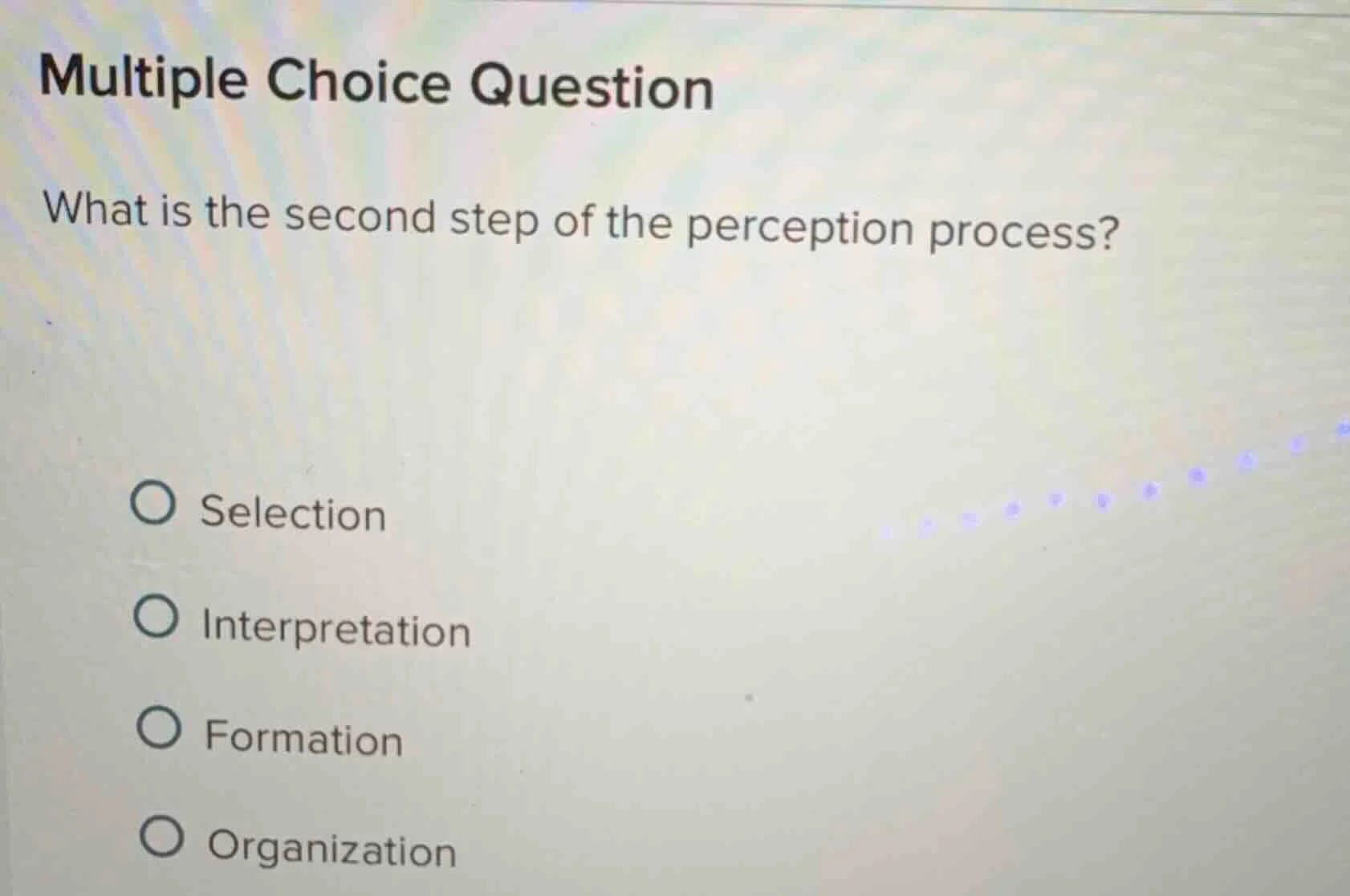 multiple choice question what is the second step of the perception proc…