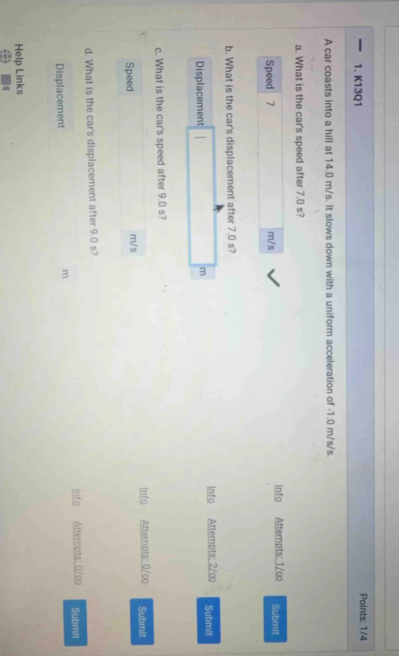 1. k13q1 points: 1/4 a car coasts into a hill at 14.0 m/s. it slows dow…
