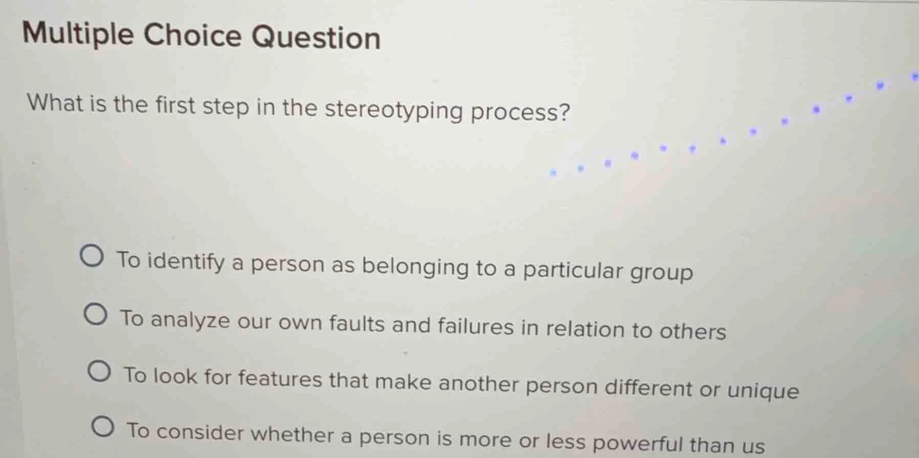 multiple choice question what is the first step in the stereotyping pro…
