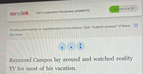 lq21 conjunction punctuation (fanboys) question 18 of 20 fix any punctu…