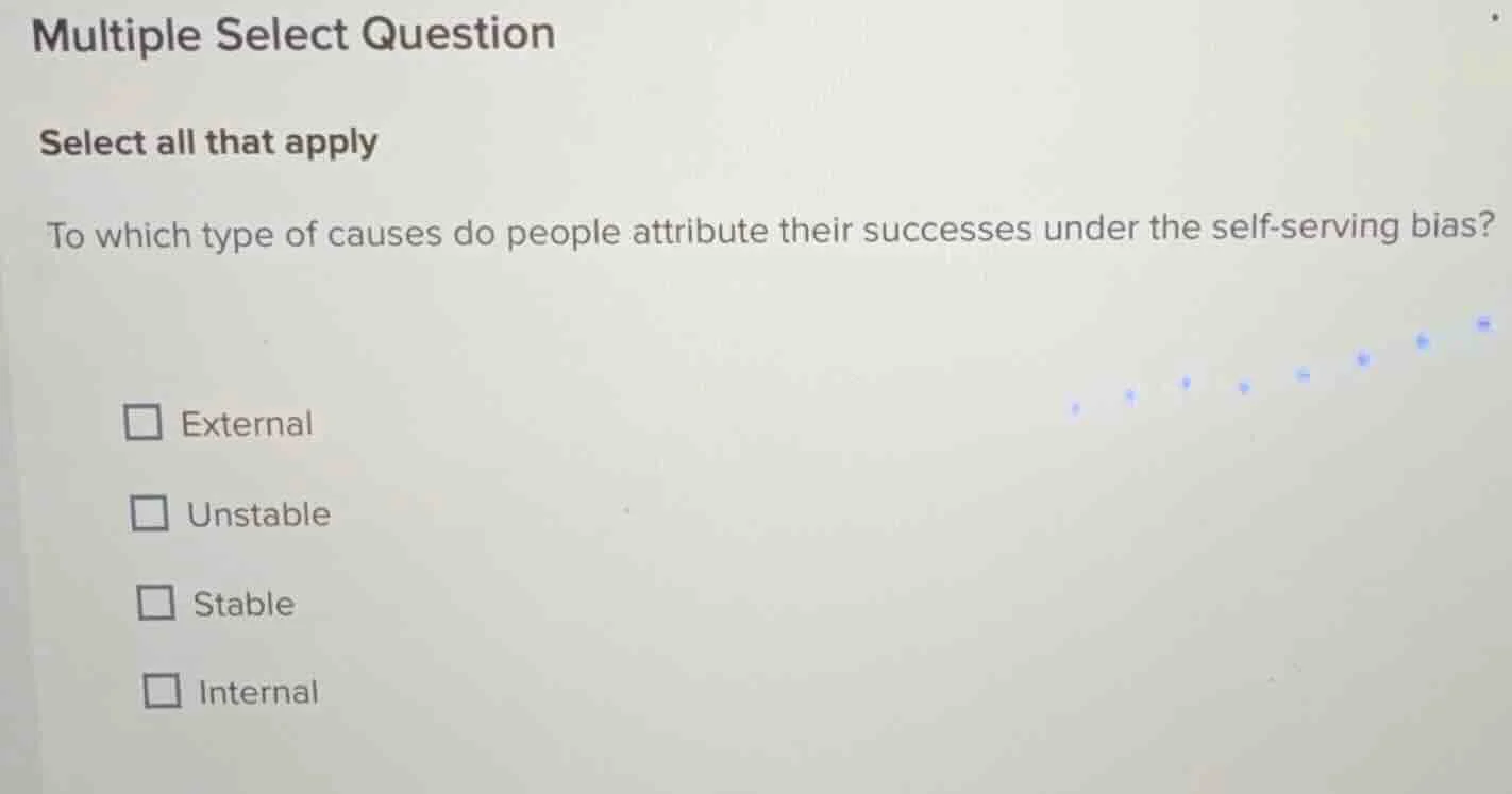 multiple select question select all that apply to which type of causes …