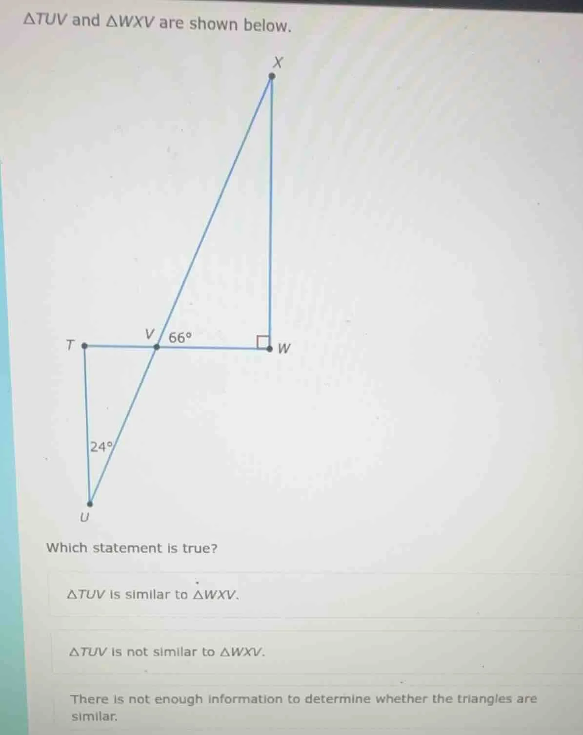 $\\triangle tuv$ and $\\triangle wxv$ are shown below. which statement …