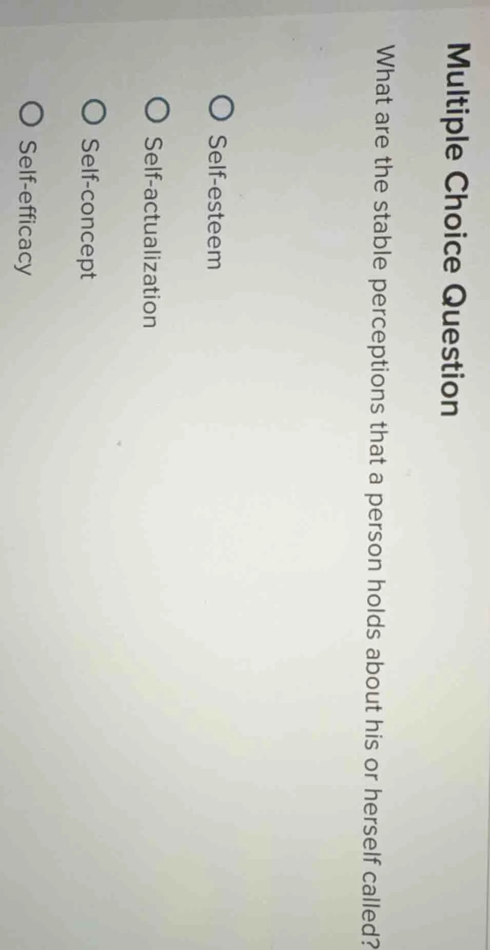 multiple choice question what are the stable perceptions that a person …