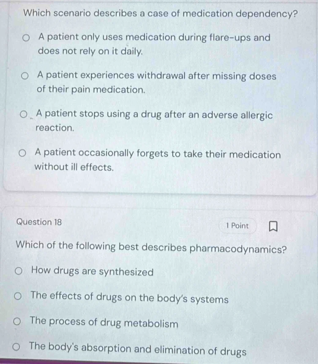 which scenario describes a case of medication dependency?○ a patient on…