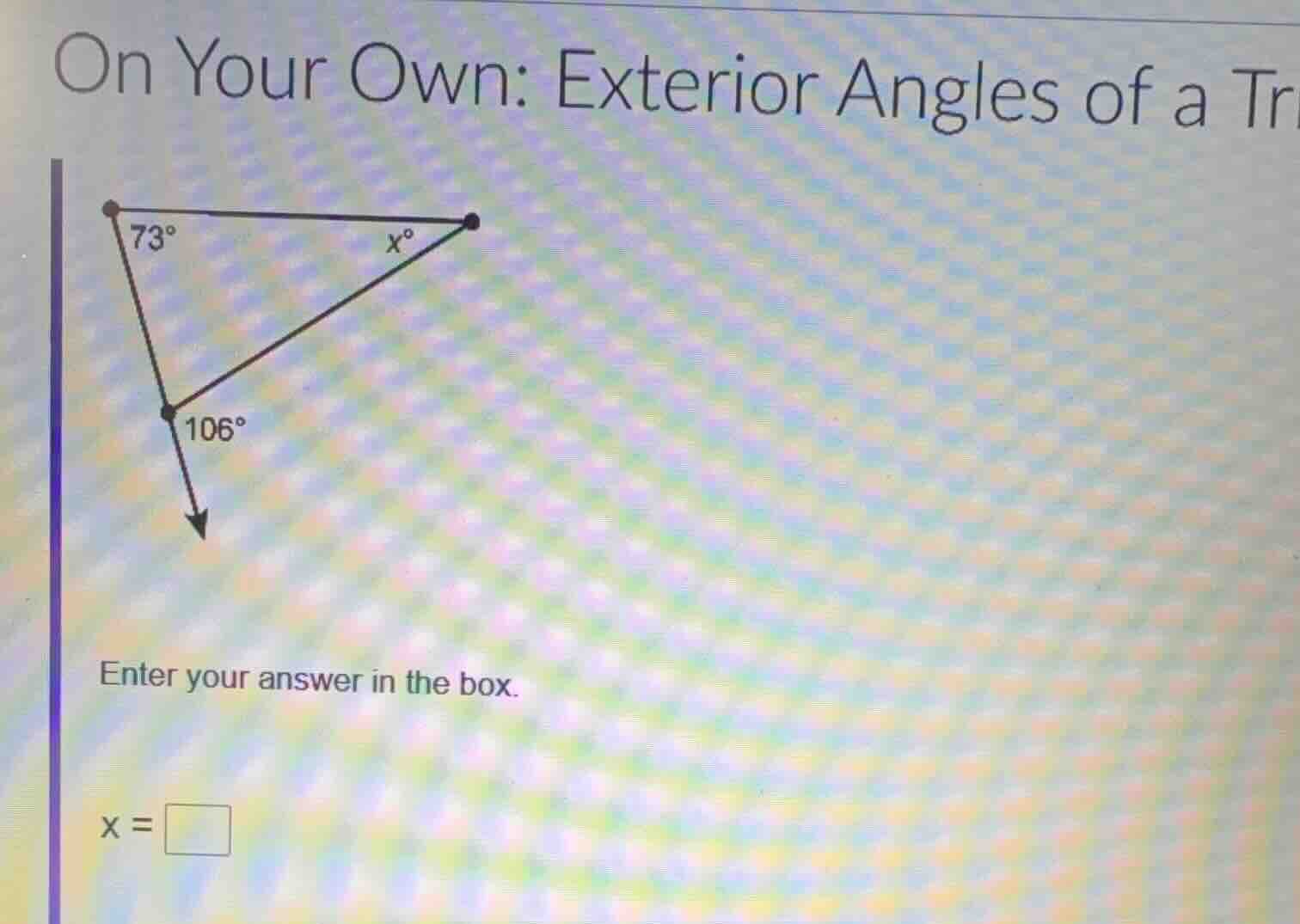 on your own: exterior angles of a tri enter your answer in the box. $x …