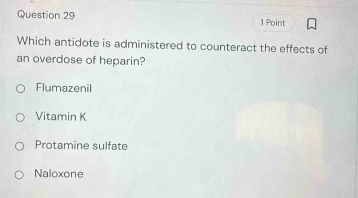 question 29 1 point which antidote is administered to counteract the ef…