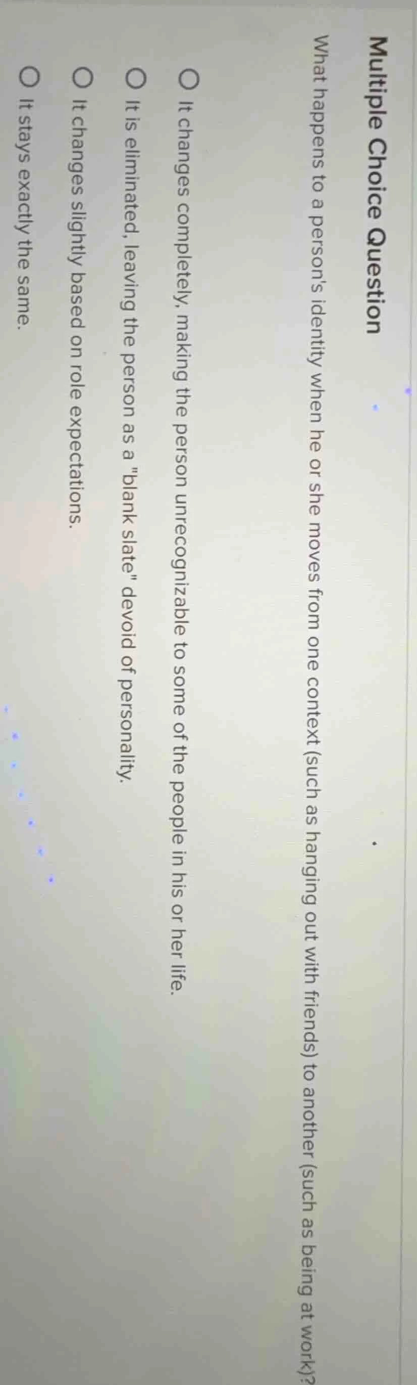 multiple choice question what happens to a persons identity when he or …