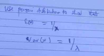use poisson distribution to show that $e(x) = \\frac{1}{\\lambda}$ $var…