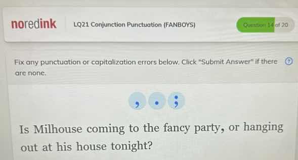 lq21 conjunction punctuation (fanboys) question 14 of 20 fix any punctu…