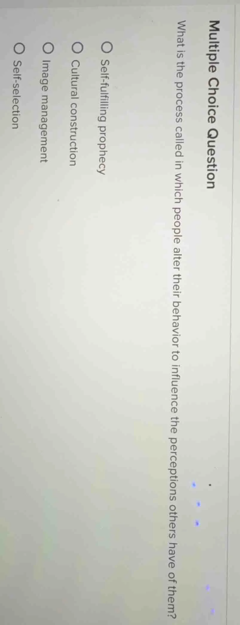 multiple choice question what is the process called in which people alt…