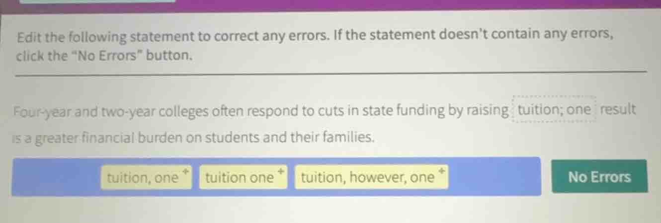 edit the following statement to correct any errors. if the statement do…