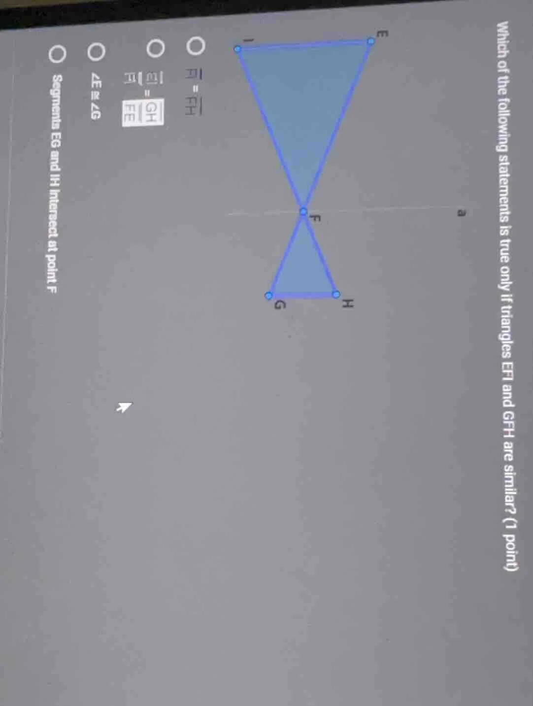 a which of the following statements is true only if triangles efi and g…