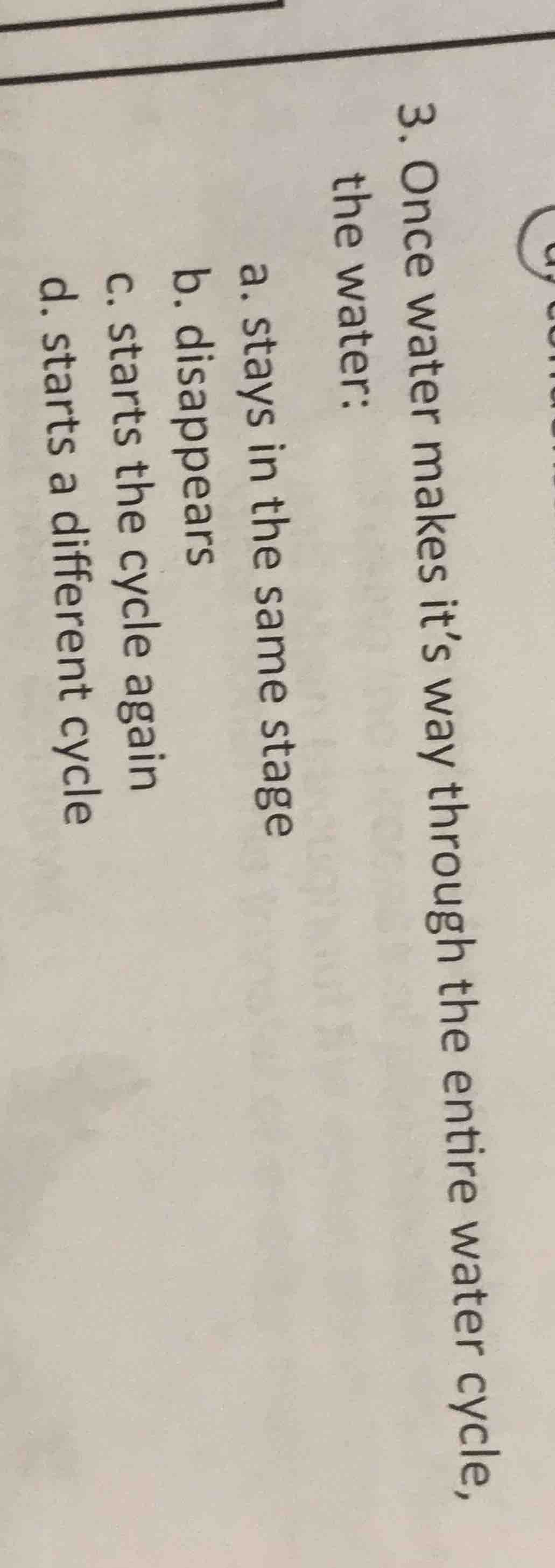 3. once water makes its way through the entire water cycle, the water: …