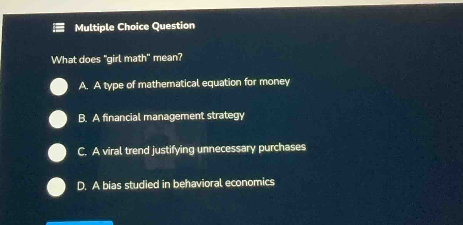 multiple choice question what does \girl math\ mean? a. a type of mathe…