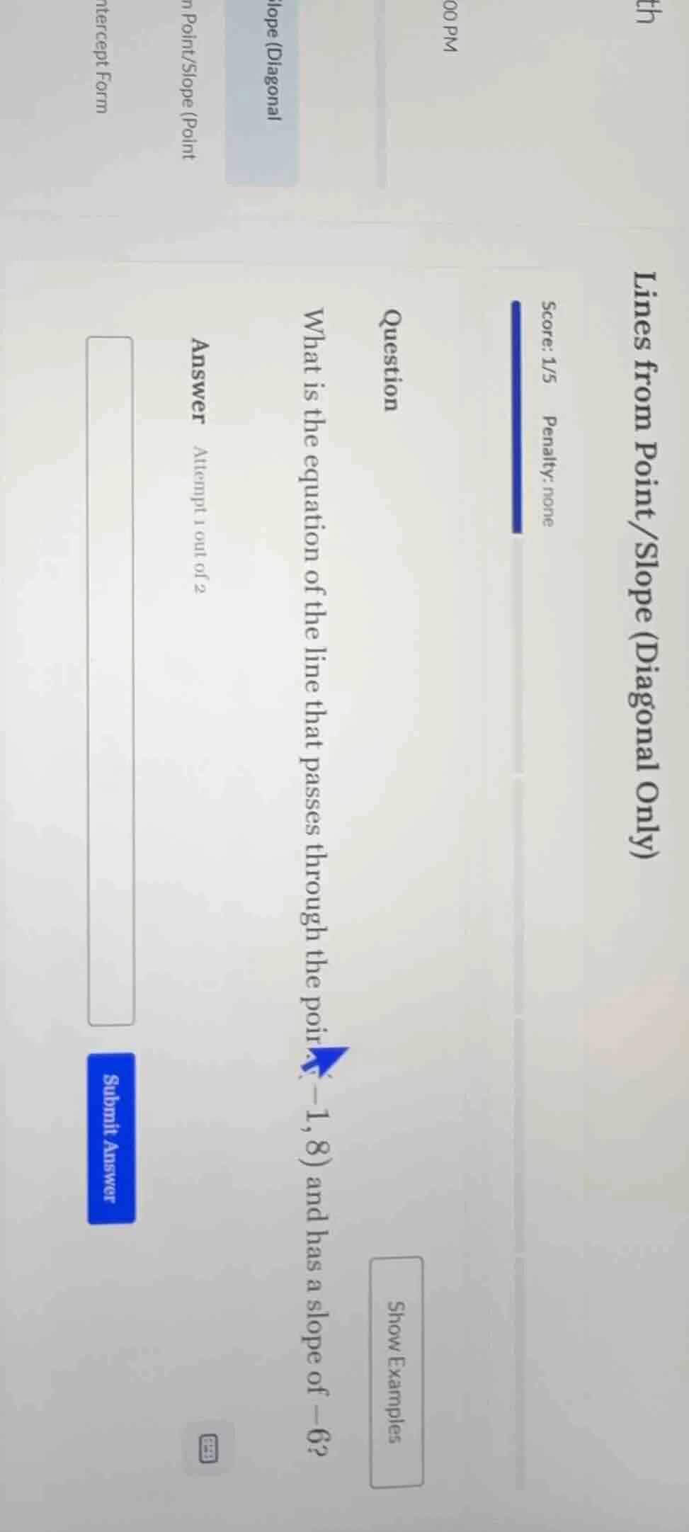 lines from point/slope (diagonal only)score: 1/5 penalty: nonequestionw…