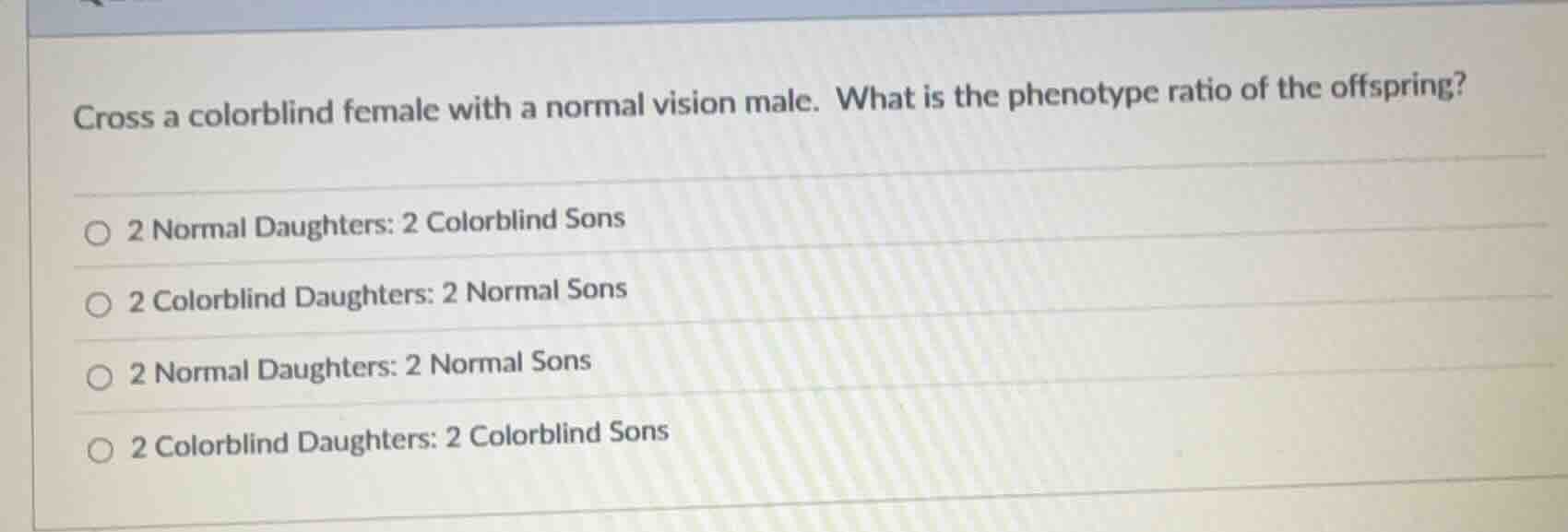 cross a colorblind female with a normal vision male. what is the phenot…