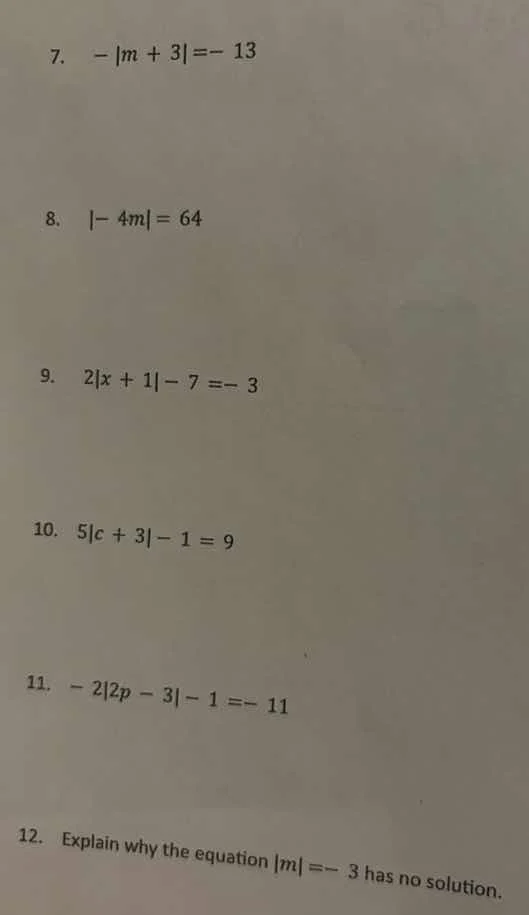 7. $-|m + 3|=-13$ 8. $|-4m|=64$ 9. $2|x + 1|-7=-3$ 10. $5|c + 3|-1=9$ 1…